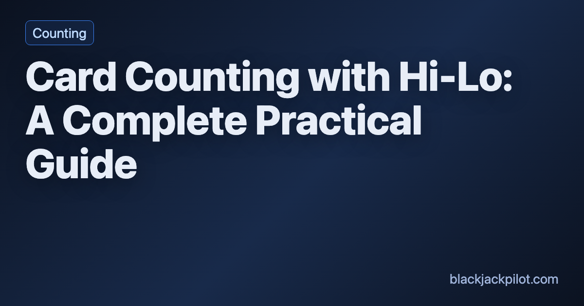Card Count Guide Hi-Lo Card Counting System Explained — Step-by-Step Blackjack Guide ...